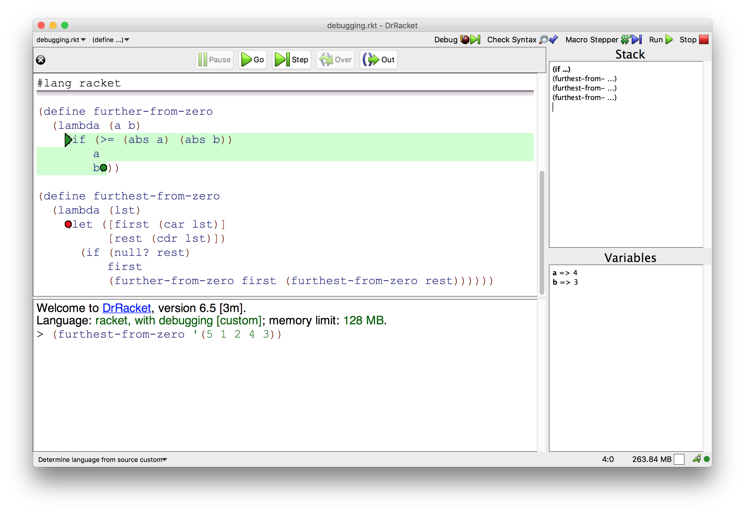 The DrRacket debugger.  The traditional definitions and interactions pane in the DrRacket user interface have been supplemented by a small pane on the upper right labeled "Stack" and a small pane on the lower right labeled "Variables".  Five new buttons appear over the definitions pane.  They are labeled "Pause", "Go", "Step", "Over", and "Out".  The "Pause" and "Over" buttons are currently greyed out.  The definitions pane includes a definition of `further-from-zero` and `furthest-from-zero`.  A green triangle and green circle surround the body of `further-from-zero`.  A red circle appears at the start of the body of `furthest-from-zero`.  Further aspects of this diagram are described in the subsequent paragraphs.