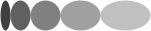 Five ellipses in a row, from a very narrow one to a very wide one.
They also range from darkish grey to lightish grey.