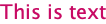 the text "This is text"