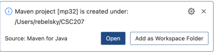 A VSCode dialog box that reads "Maven project [mp32] is created under: /Users/rebelsky/CSC207"