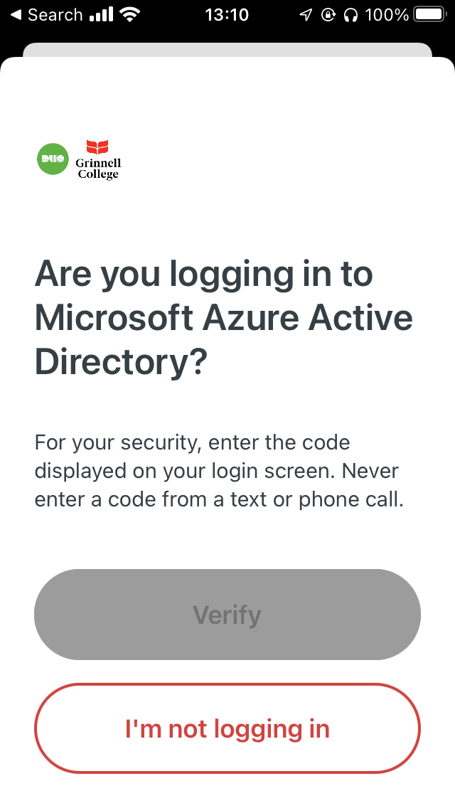A screen shot from a cell phone.  In large letters, it reads 'Are you logging in to Microsoft Azure Active Directory?'  In smaller letters, it reads 'For your security, enter the code displayed on your login screen.  Never enter a code from a text or a phone call.'  There is also a greyed-out button that says 'Verify' and a second button that says 'I'm not logging in'.