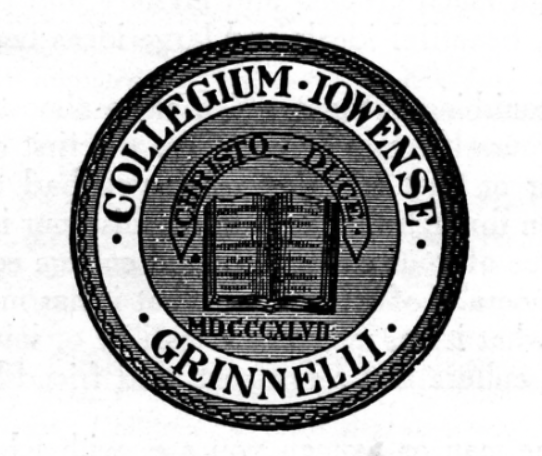 A circular seal. At the top, it reads 'COLLEGIUM IOWENSE'. At the bottom, it reads 'Grinnelli'. There's a book at the center. Above the book are the words 'CHRISTO DUCE' in a ribbon shape. Below the book is the year MDCCCXLVII.