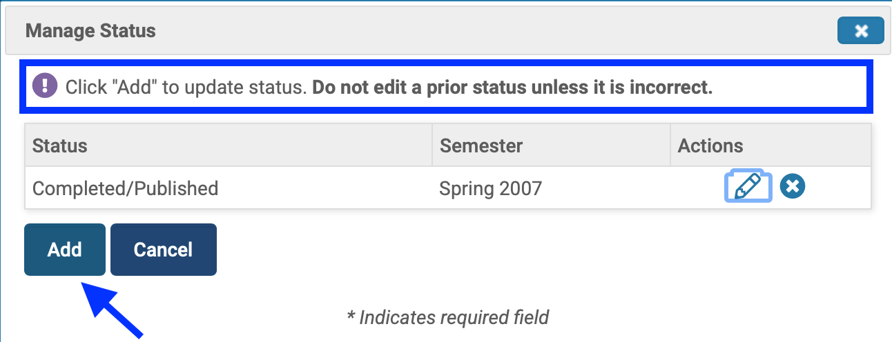 The first dialog box for 'Manage Status', with the
semester now listed as 'Spring 2007'.  A blue box
surrounds the text 'Click Add to update status.  Do not
edit a prior status unless it is incorrect.'  An arrow
points to the 'Add' button.